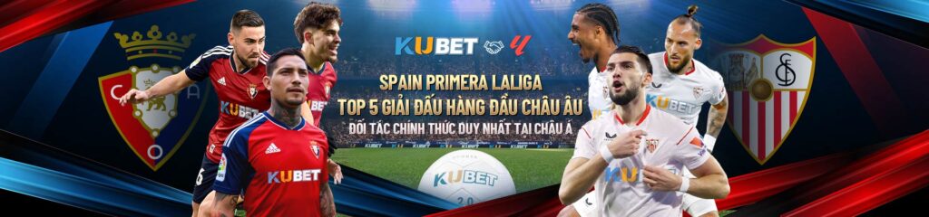 Spain Primera La Liga – Top 5 giải đấu hàng đầu Châu Âu! Đối tác chính thức duy nhất tại Châu Á cùng Kubet Việt Nam. Tham gia ngay để trải nghiệm bóng đá đỉnh cao và cơ hội nhận thưởng lớn!